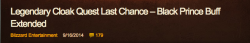 barkentin:  Let me reiterate that last part:  ”Once Warlords of Draenor launches on November 13, the Legendary Cloak quest line will be gone entirely—the quests and the cloak will no longer be obtainable, and any related in-progress quests will be