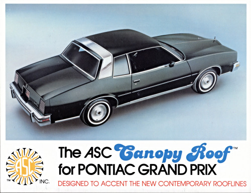 carsthatnevermadeitetc:  Pontiac Grand Prix with ASC Canopy Roof, 1978.  A special