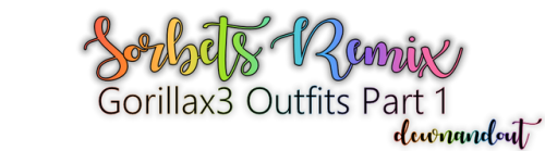 dcwnandout: Gorillax3 Outfits in Sorbets Remix Sooo this might run a bit alpha for my usual taste bu