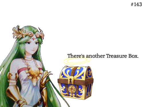 #143 (Palutena) “There’s another Treasure Box.” (Viridi) “All hail the Goddess