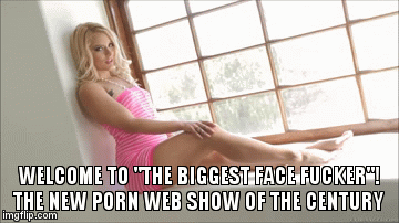 Sex blowbanged:  the biggest face fucker show pictures