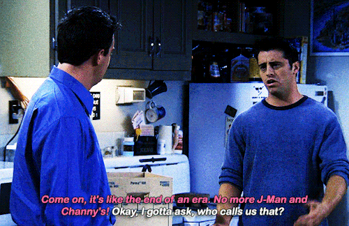 gregory-peck:Every Friends Dynamic Ranked (as voted by my followers): #1  →  Chandler & JoeyWhat, I’m not good enough for you? We are not gonna have this conversation again.