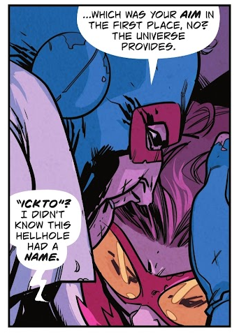 Close-up on Max Mercury and Impulse/Bart Allen's faces, very close together. Max says: "... which was your aim in the first place, no? The universe provides." Bart replies: "Ickto? I didn't know this hellhole had a name."