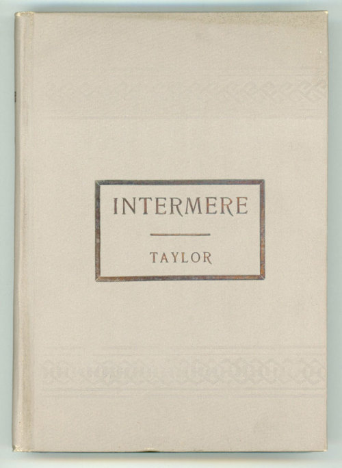 Intermere. William Alexander Taylor. Columbus, Ohio: The XX. Century Pub. Co., 1901-1902. First edit