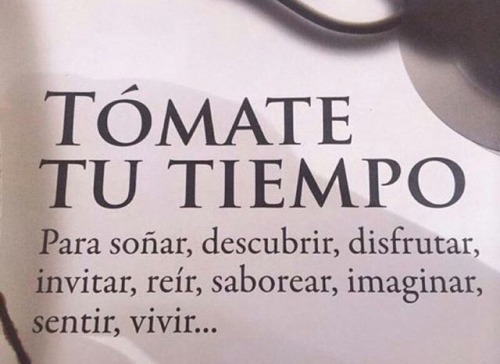 Tómate tu tiempo <3