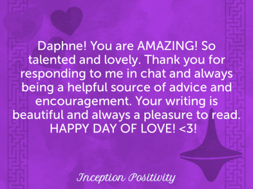 inceptionpositivity:@dbshawnblog - Daphne! You are AMAZING! So talented and lovely. Thank you for re