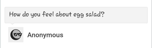 I mean, i dislike egg salad, but gold really doesn’t like the mention of “food involving