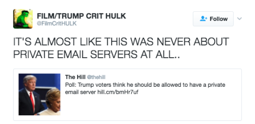 aphobephobe:  refinery29:  Donald Trump and his senior staffers are all using unsecured email servers. Right. Now. If you paid any attention during the presidential campaign, you know that Donald Trump repeatedly harped on Hillary Clinton’s use of a