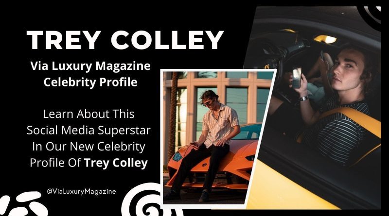 Trey Colley Profile On Via Luxury Magazine