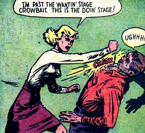 This is the doin’ stage!—“Moll Malloy” in Women Outlaws #6 (1949)