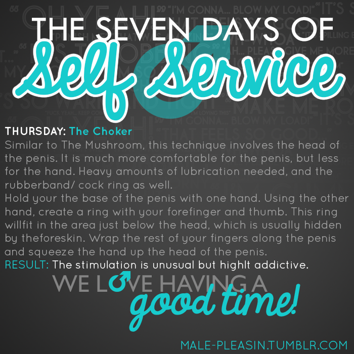 male-pleasin:  male-pleasin:  The Seven Days of Self Service Whether you’re alone