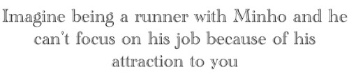 iteenstilinski:For anonymous who wanted Minho imagines//