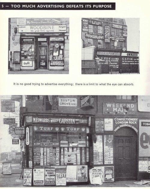 The 1963 Civic Trust booklet Shop Front takes a rather dim view of “too much” advertising. Some of t