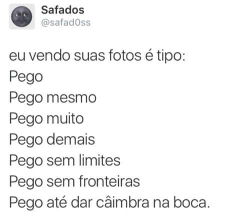 goxxtos-o:  Pego até não aguentar mais me mexer kkkkk