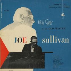 Joe Sullivan - New Solos by an Old Master