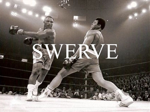 Swerve. //Ali &rsquo;Greatest!