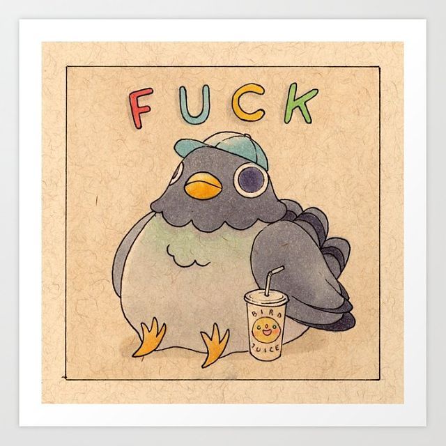 ousia-poetica:  Will the elusive pigeon fly away ?Fuck Pigeons by Felicia Chiao.