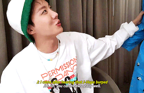 Hoseok: H Seokjin: *bursts Into His Room* AND ANOTHER THING