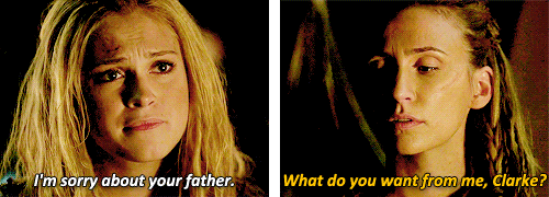 bulletproofclexa:Five times Clarke was sorry VS the one time she was told she didn’t have to be. 