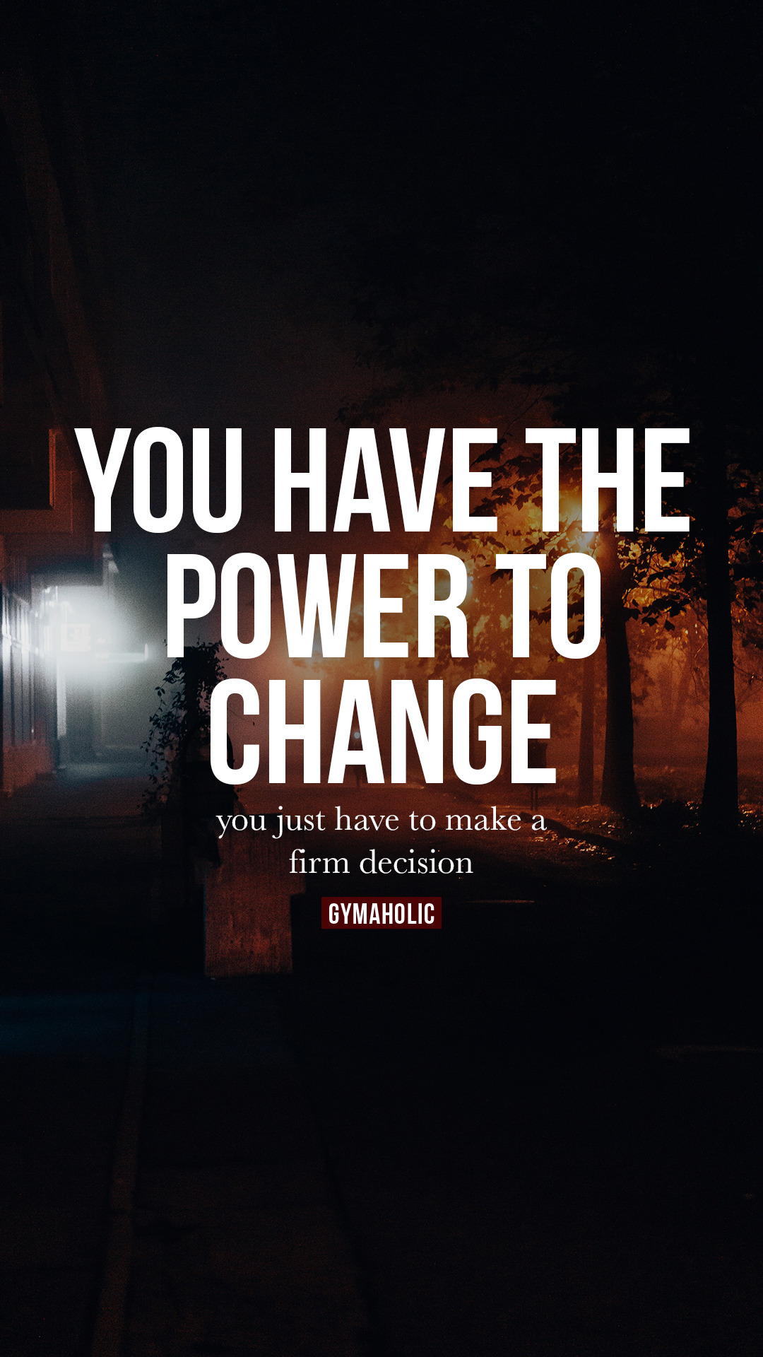 You have the power to change