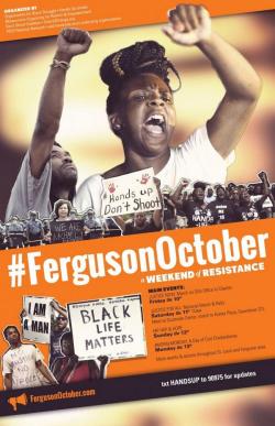 socialjusticekoolaid:   Today In Solidarity (10.6.14) : Support #FergusonOctober, the Weekend of Resistance coming up in JUST THREE DAYS. The Bail Fund is more important than ever, so please donate whatever you can. Arrests will be made this weekend.