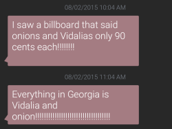 My little sister is on her way home from space camp and they&rsquo;re passing through Georgia and she&rsquo;s geeking out at the billboards for the same reason I would, haha 