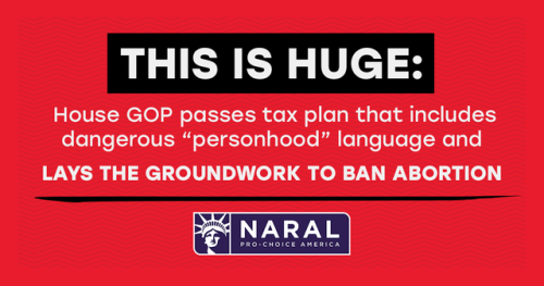 Yesterday, House Republicans passed a dangerous tax bill that includes extremist “personhood&r