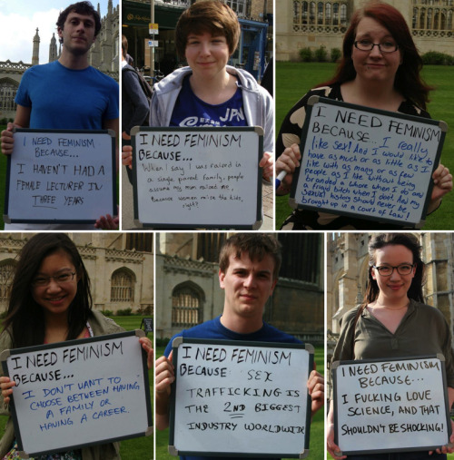 blogging-in-my-swaggy-pants:   cambridge university students were asked on campus why they needed feminism. here are 60 answers. click the link for over about 600 more.   I’m crying, this is the most beautiful thing I’ve seen all week 