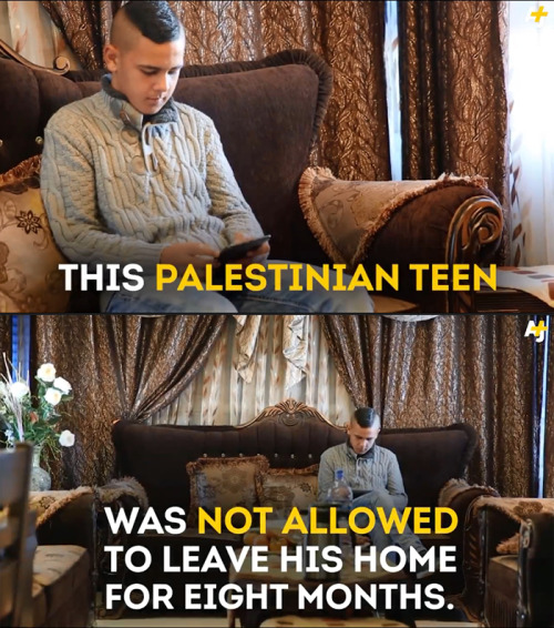 loveremains4eva: from-palestine: [This is what life is like for a Palestinian teenager under house a