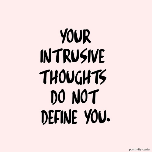 positivity-center - Your intrusive thoughts do not make you a...