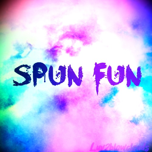 The Best Fun Is Always Spun Fun 💨💦💦