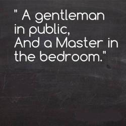 “A gentleman in public and a Master