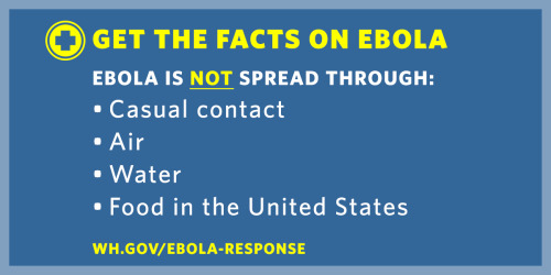 whitehouse:Worth sharing: Here are the facts on Ebola, and what we’re doing to respond.