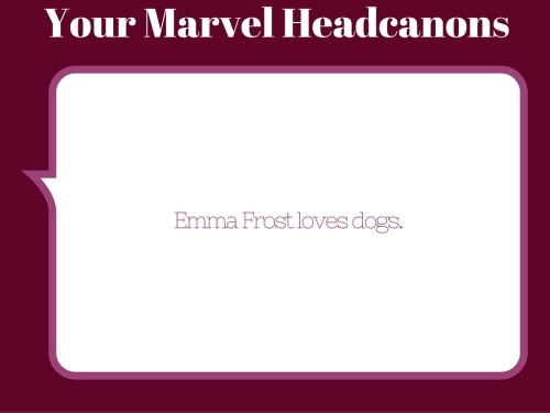  Emma Frost loves dogs.