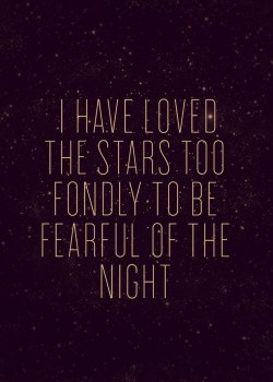 pretty-words-blog:I have loved the stars… 