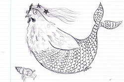 rubyetc:  I was meant to be doing something so I drew a chicken that is a beautiful mermaid