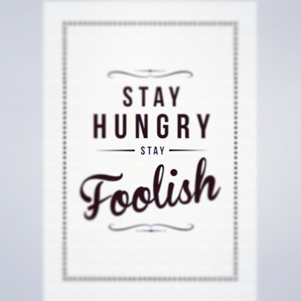 “Stay Hungry Stay Foolish” #creative #design #quote #typography #apple #instalike #instagood