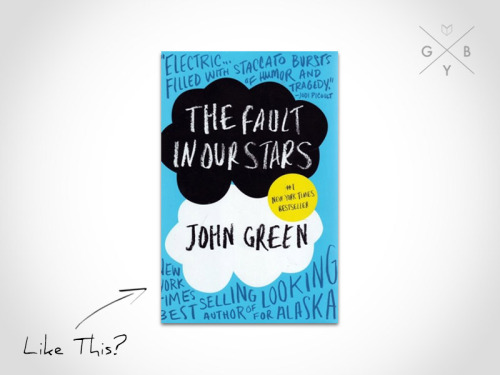 fishingboatproceeds:gobookyourself:The Fault In Our Stars by John GreenYou love John Green. Of cours