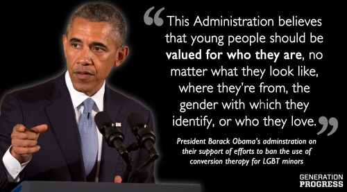 genprogress: Obama to Call for End to ‘Conversion’ Therapies for Gay and Transgender You