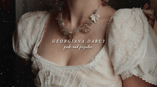 caradocdearborn:pride and prejudice: georgiana darcy“Miss Darcy was tall, and on a larger scale than