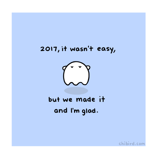 chibird:    Starting up the 2018 motivation with some 2017 -&gt; 2018 ghosties!