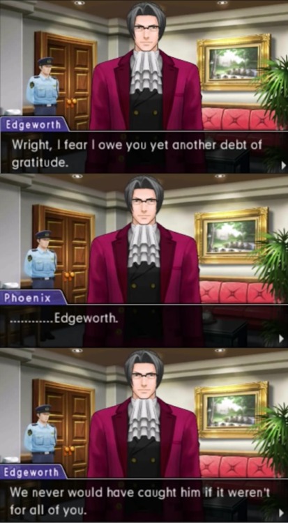 smile-edgeworth: “Hey, Edgeworth, think we can finally bring the dark age of the law to an end