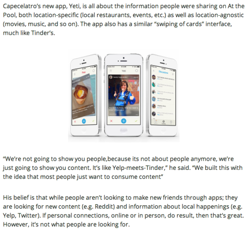“We’re not going to show you people,because its not about people anymore, we’re just going to show you content. It’s like Yelp-meets-Tinder.“