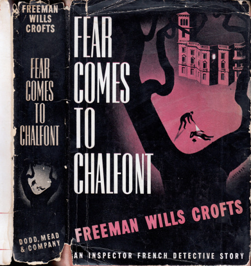 Fear Comes to Chalfont. Freeman Wills Crofts. New York: Dodd, Mead and Co. 1942. First edition.