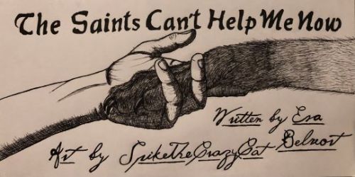 Title: The Saints Can’t Help Me Now Author: Eva Belmort Artist: SpikeTheCrazyCat Rating: Explicit, f