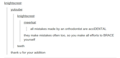 andthenewt: weirdnessloveandscifi: bohemian-napsody: very fucking punny you shits teeth with all the