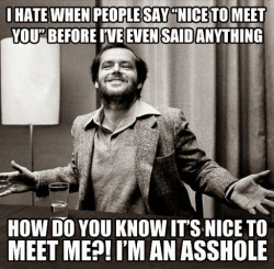 thebest-memes:  Jack Nicholson has it right.♥♥♥