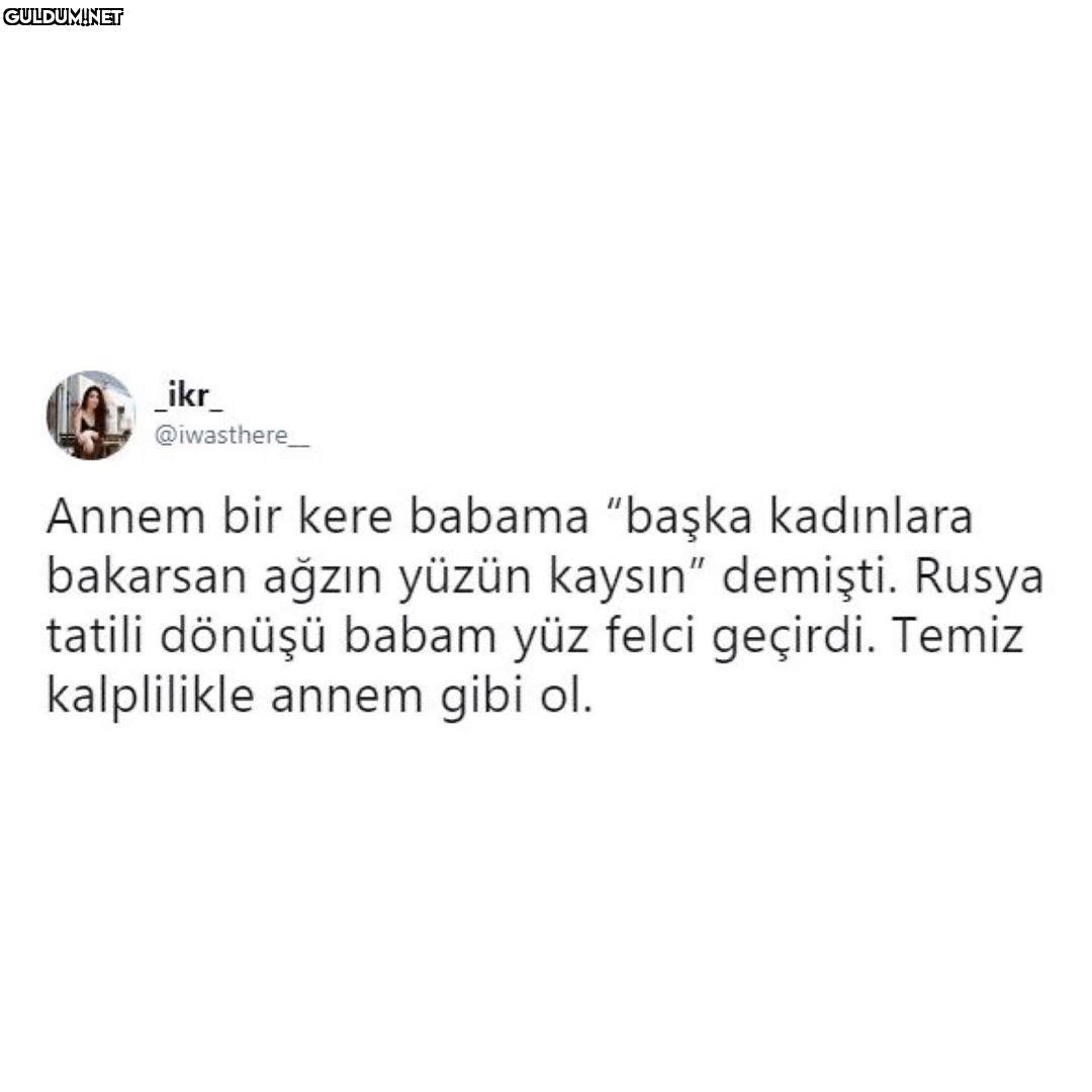 ikr_ @iwasthere Annem bir...