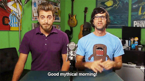 mythickal:The first “Good Mythical Morning” of every seasonSeason 1, episode 1Season 2, episode 1 Se