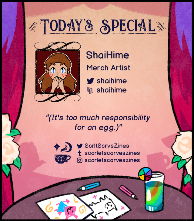 This is a contributor spotlight for ShaiHime, one of our merch artists! Their favorite Deltarune quote is: "(It's too much responsibility for an egg.)".